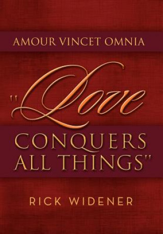 Kniha Amour Vincet Omnia ''Love Conquers All Things'' Rick Widener