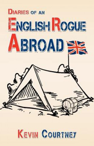 Kniha Diaries of an English Rogue Abroad Kevin Courtney