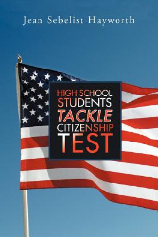 Książka High School Students Tackle Citizenship Test Jean Sebelist Hayworth