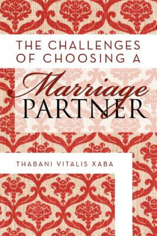 Kniha Challenges Of Choosing A Marriage Partner Thabani Vitalis Xaba