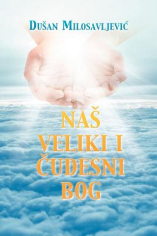 Book NAS Veliki I Eudesni Bog Dusan Milosavljevic