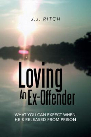 Kniha Loving an Ex-Offender J J Ritch