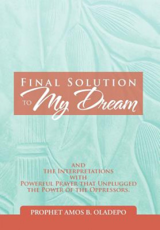 Buch Final Solution to My Dream Prophet Amos B Oladepo