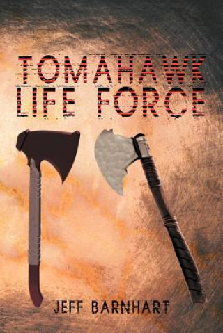 Könyv Tomahawk Life Force Jeff Barnhart