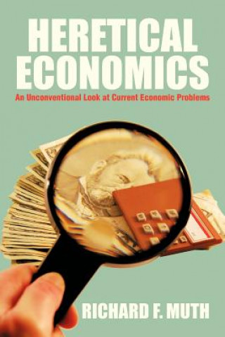 Carte Heretical Economics Richard F Muth