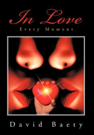 Книга In Love Every Moment David Baety