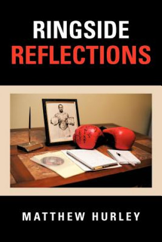 Kniha Ringside Reflections Matthew Hurley