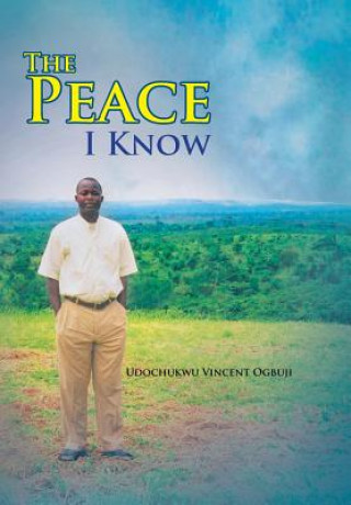 Knjiga Peace I Know Udochukwu Vincent Ogbuji