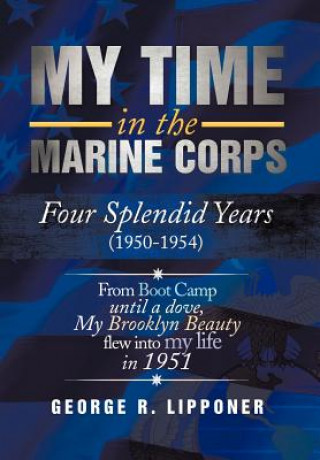 Könyv My Time in the Marine Corps George R Lipponer