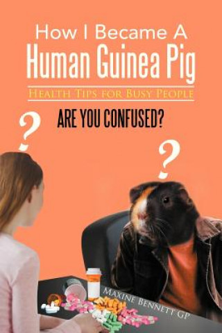 Könyv How I Became a Human Guinea Pig Maxine Bennett Gp