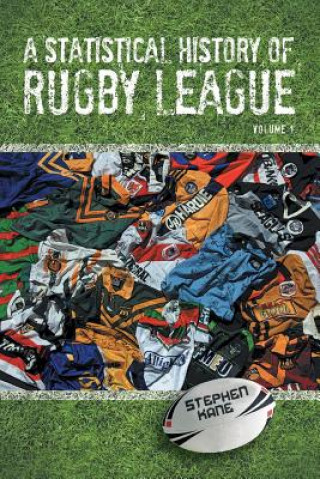 Книга Statistical History of Rugby League - Volume I Kane