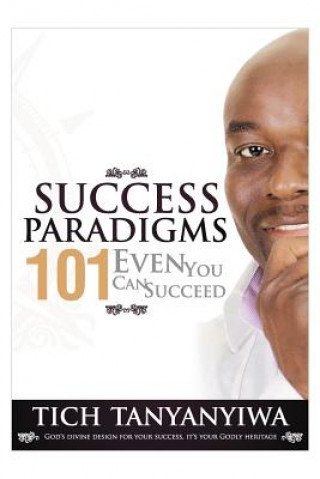 Kniha Success Paradigms 101 Tich Tanyanyiwa