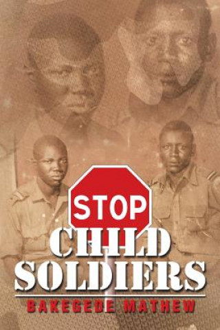 Knjiga Stop Child Soldiers Bakegede Mathew