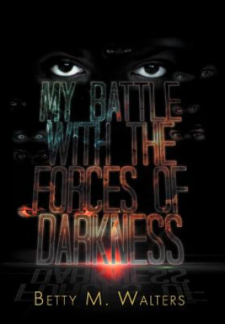 Książka My Battle with the Forces of Darkness Betty M Walters