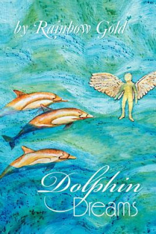 Kniha Dolphin Dreams Rainbow Gold