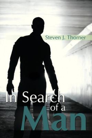 Kniha In Search of a Man Steven J Thorner