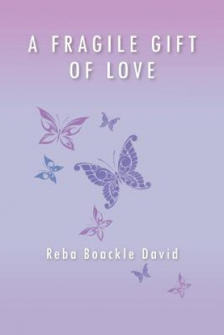 Książka Fragile Gift of Love Reba Boackle David