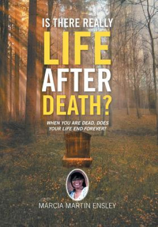 Carte Is There Really Life After Death? Marcia Martin Ensley