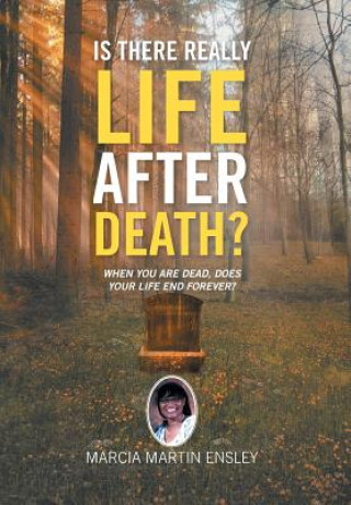 Book Is There Really Life After Death? Marcia Martin Ensley