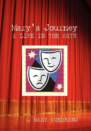 Książka Mary's Journey a Life in the Arts Mary Aversano