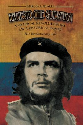 Könyv Ernesto Che Guevara Marcos A Alvarez