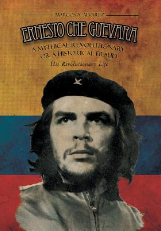 Kniha Ernesto Che Guevara Marcos A Alvarez