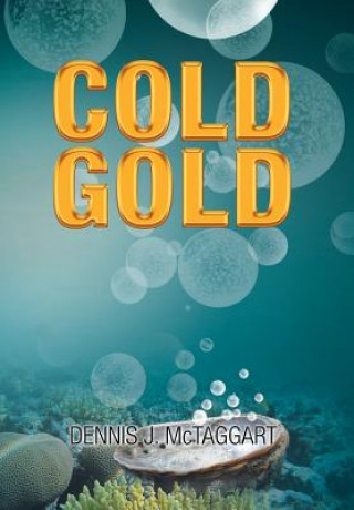 Knjiga Cold Gold Dennis J McTaggart