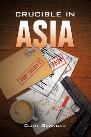 Livre Crucible in Asia Clint Granger