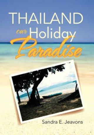 Книга Thailand Our Holiday Paradise Sandra E Jeavons