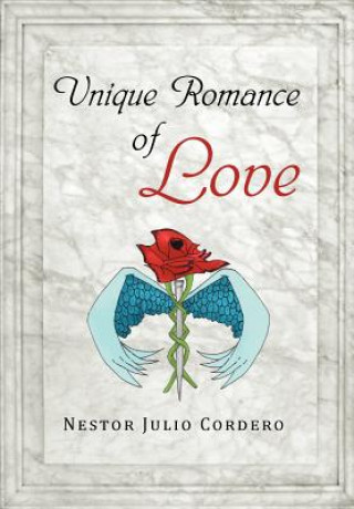 Könyv Unique Romance of Love Nestor Julio Cordero