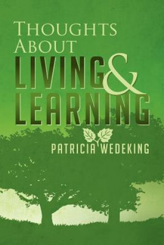 Книга Thoughts About Living and Learning Patricia Wedeking