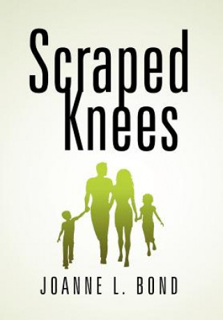 Buch Scraped Knees Joanne L Bond