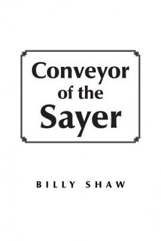 Kniha Conveyor of the Sayer Billy Shaw