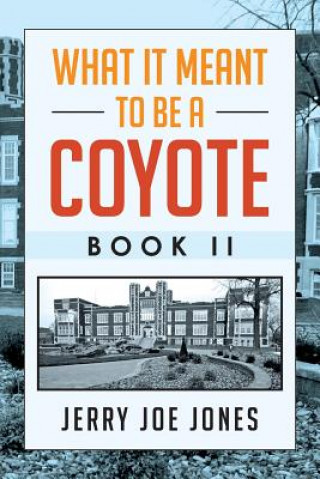 Carte What It Meant to be a Coyote Book II Jerry Joe Jones