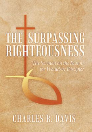 Kniha Surpassing Righteousness Charles R Davis