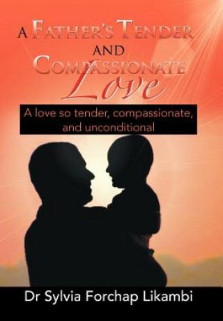 Buch Father's Tender and Compassionate Love Dr Sylvia Forchap Likambi