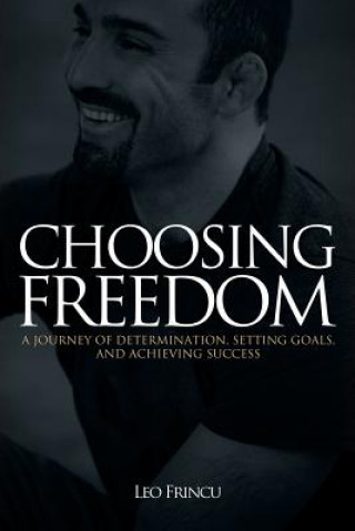 Книга Choosing Freedom Leo Frincu