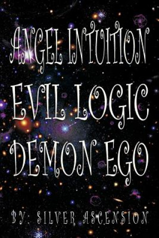 Buch Angel Intuition Evil Logic Demon Ego Silver Ascension