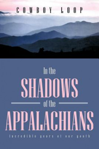 Knjiga In the Shadows of the Appalachians Cowboy Loop