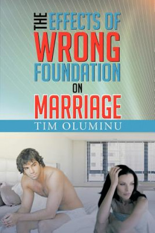 Carte Effects of Wrong Foundation on Marriage Tim Oluminu