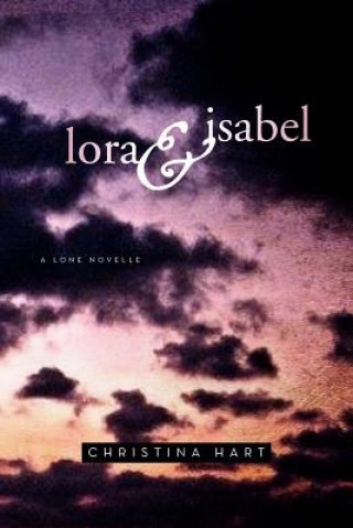 Книга Lora & Isabel Christina Hart