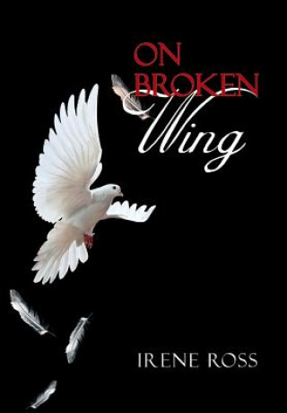 Kniha On Broken Wing Irene Ross