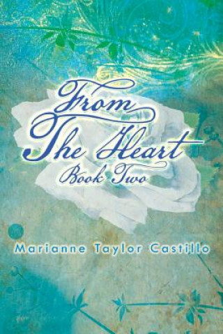 Knjiga From the Heart Book 2 Marianne Castillo