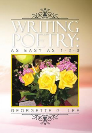 Knjiga Writing Poetry Georgette G Lee