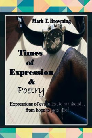 Kniha Times of Expression & Poetry Mark T Browning