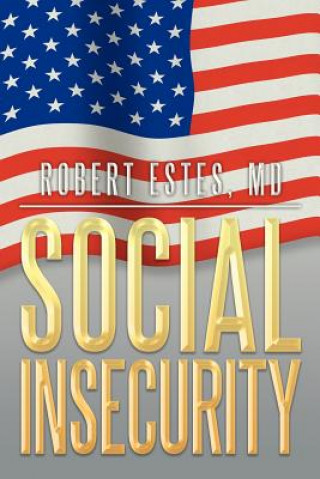 Kniha Social Insecurity Robert Estes MD