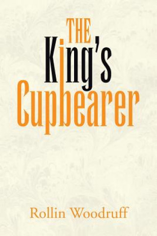 Knjiga King's Cupbearer Rollin Woodruff
