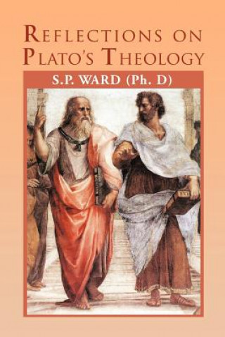 Kniha Reflections on Plato's Theology Dr Sp Ward