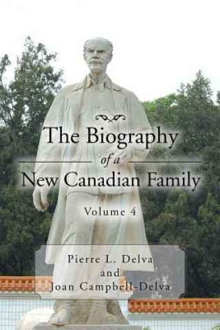 Knjiga Biography of a New Canadian Family Volume 4 Joan Campbell-Delva