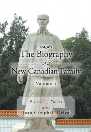 Kniha Biography of a New Canadian Family Volume 4 Joan Campbell-Delva